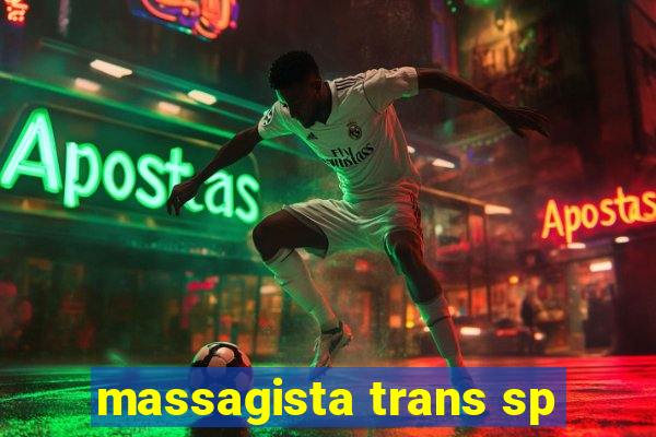 massagista trans sp